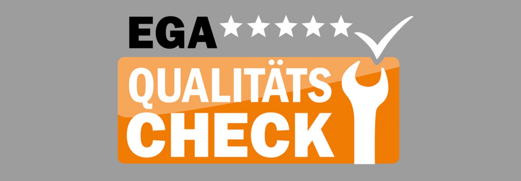 Schriftzug "EGA-Qualitätscheck" mit symbolisierten 5 Sternen, einem Häkchen und einem Schraubenschlüssel auf grauem Grund